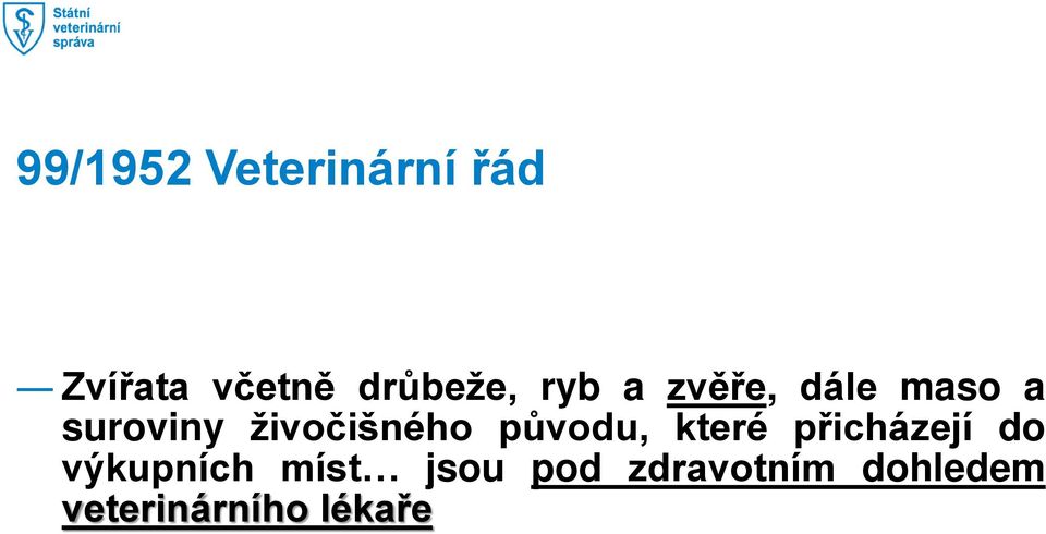 živočišného původu, které přicházejí do