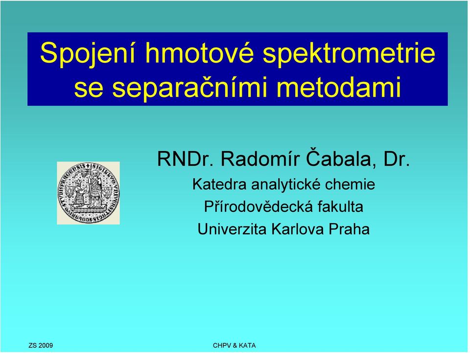 Radomír Čabala, Dr.