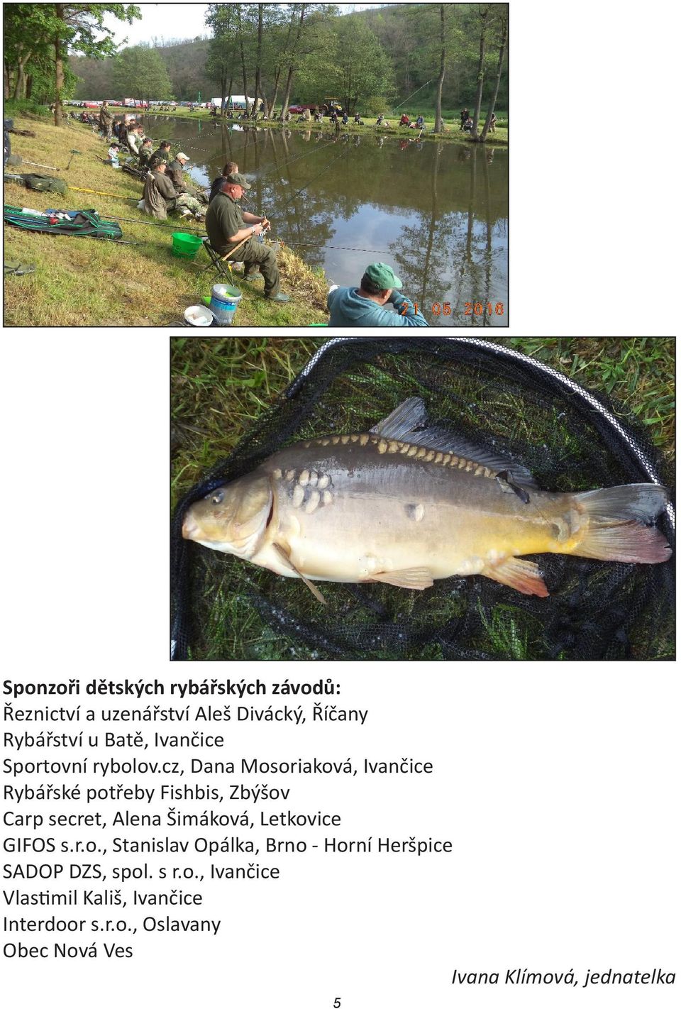 cz, Dana Mosoriaková, Ivančice Rybářské potřeby Fishbis, Zbýšov Carp secret, Alena Šimáková, Letkovice
