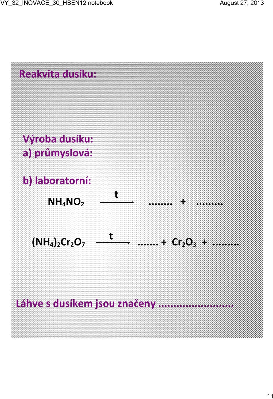 .. +... t (NH 4 ) 2 Cr 2 O 7.