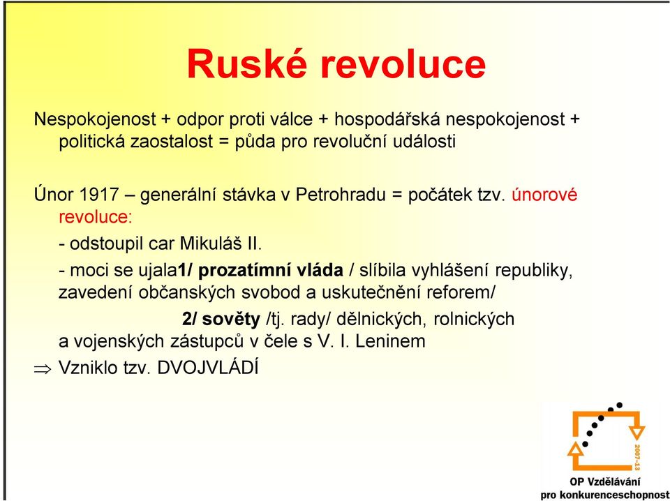 únorové revoluce: - odstoupil car Mikuláš II.