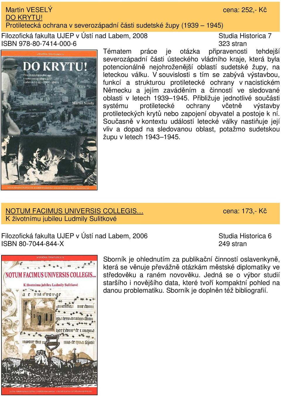 připravenosti tehdejší severozápadní části ústeckého vládního kraje, která byla potencionálně nejohroženější oblastí sudetské župy, na leteckou válku.