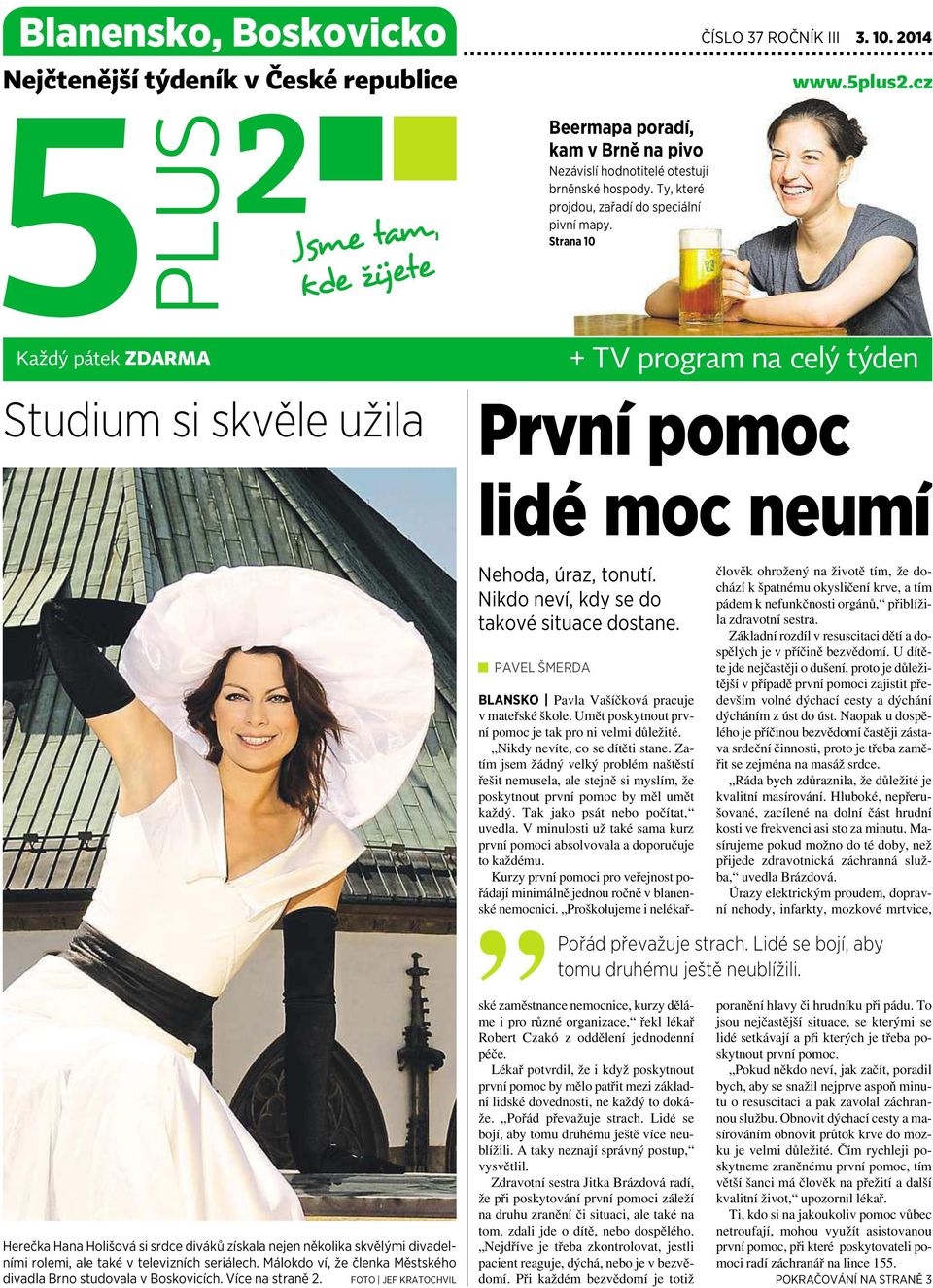 Nikdo neví, kdy se do takové situace dostane. PAVEL ŠMERDA člověk ohrožený na životě tím, že dochází kšpatnému okysličení krve, atím pádem k nefunkčnosti orgánů, přiblížila zdravotní sestra.