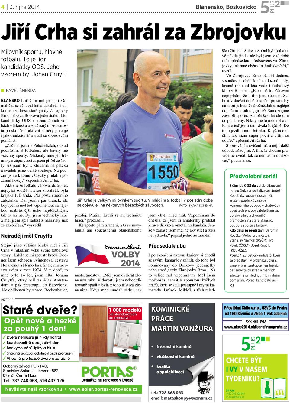 Lídr kandidátky ODS vkomunálních volbách v Blansku a současný místostarosta po skončení aktivní kariéry pracuje ijako funkcionář asnaží se sportovcům pomáhat.