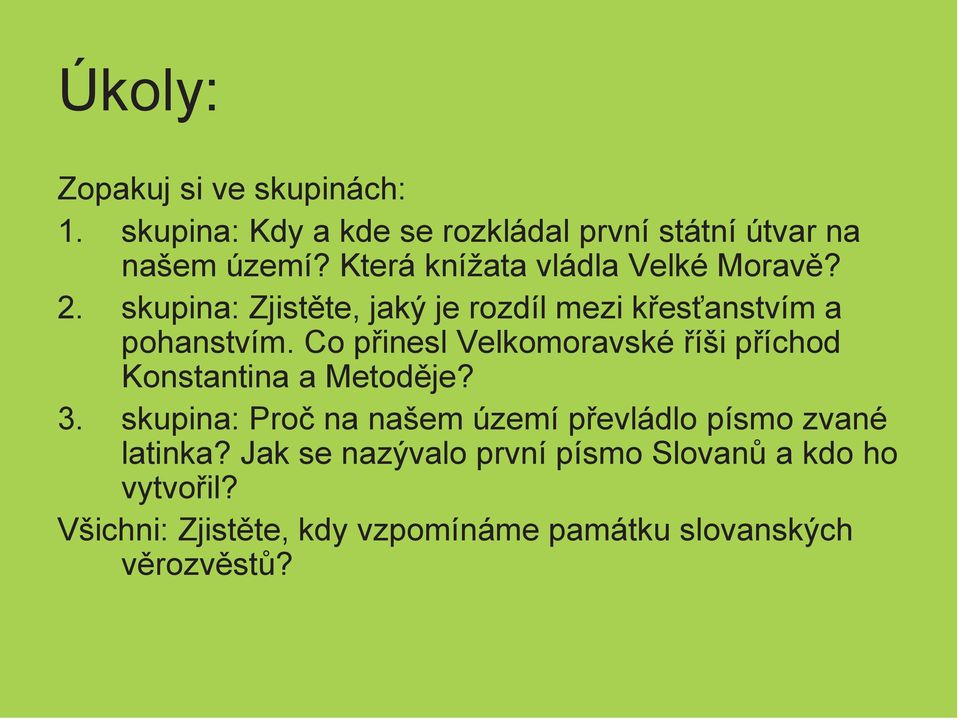 Co přinesl Velkomoravské říši příchod Konstantina a Metoděje? 3.