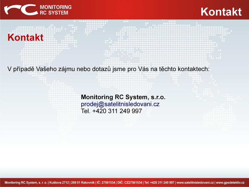 kontaktech: Monitoring RC System, s.r.o. prodej@satelitnisledovani.