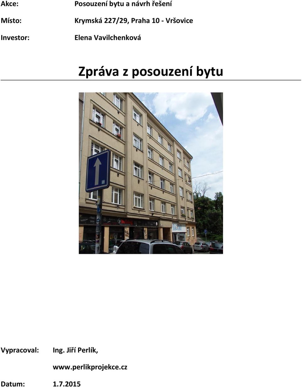Vavilchenková Zpráva z posouzení bytu Vypracoval: