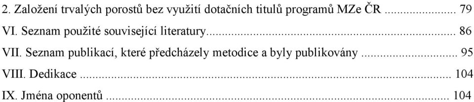 Seznam použité související literatury... 86 VII.