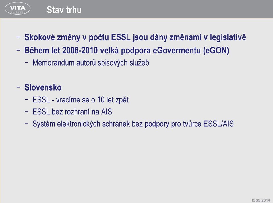 spisových služeb Slovensko ESSL - vracíme se o 10 let zpět ESSL bez