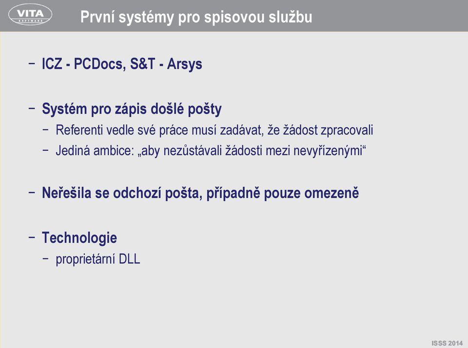 zpracovali Jediná ambice: aby nezůstávali žádosti mezi nevyřízenými