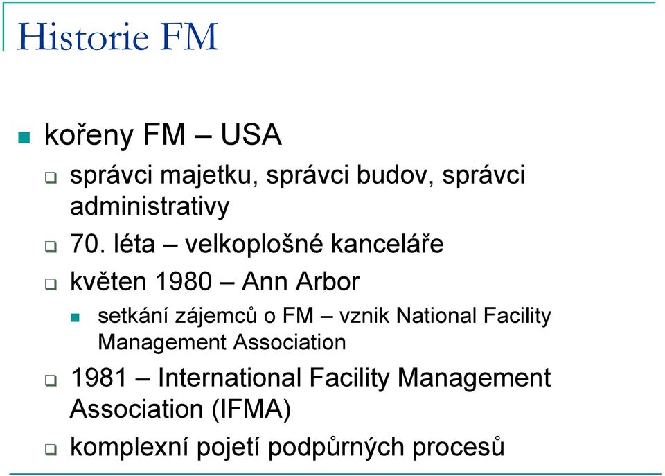 léta velkoplošné kanceláře květen 1980 Ann Arbor setkání zájemců o FM