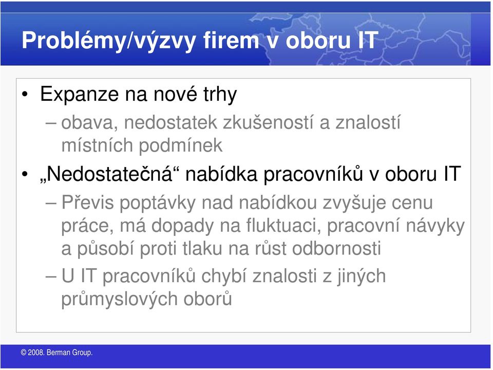 nad nabídkou zvyšuje cenu práce, má dopady na fluktuaci, pracovní návyky a působí