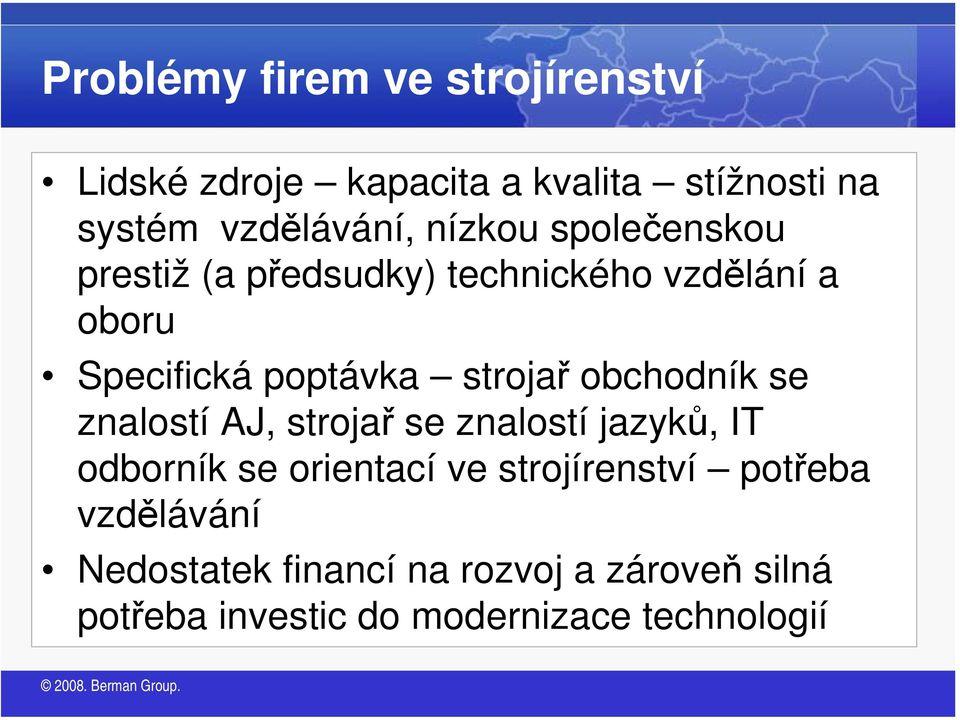 obchodník se znalostí AJ, strojař se znalostí jazyků, IT odborník se orientací ve strojírenství