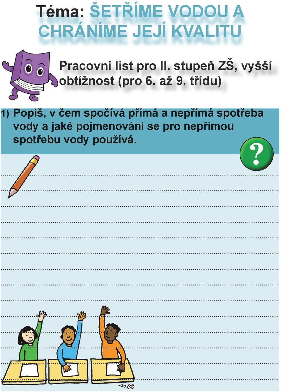 třídu) 1) Popiš, v čem spočívá přímá a nepřímá spotřeba