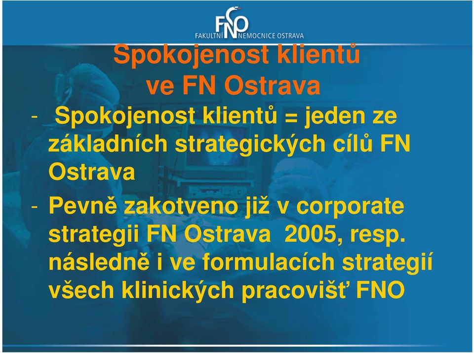 v corporate strategii FN Ostrava 2005, resp.