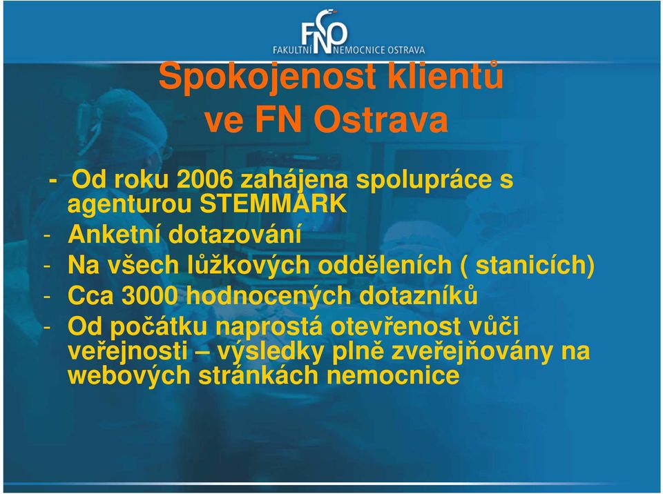 3000 hodnocených dotazníků - Od počátku naprostá otevřenost vůči