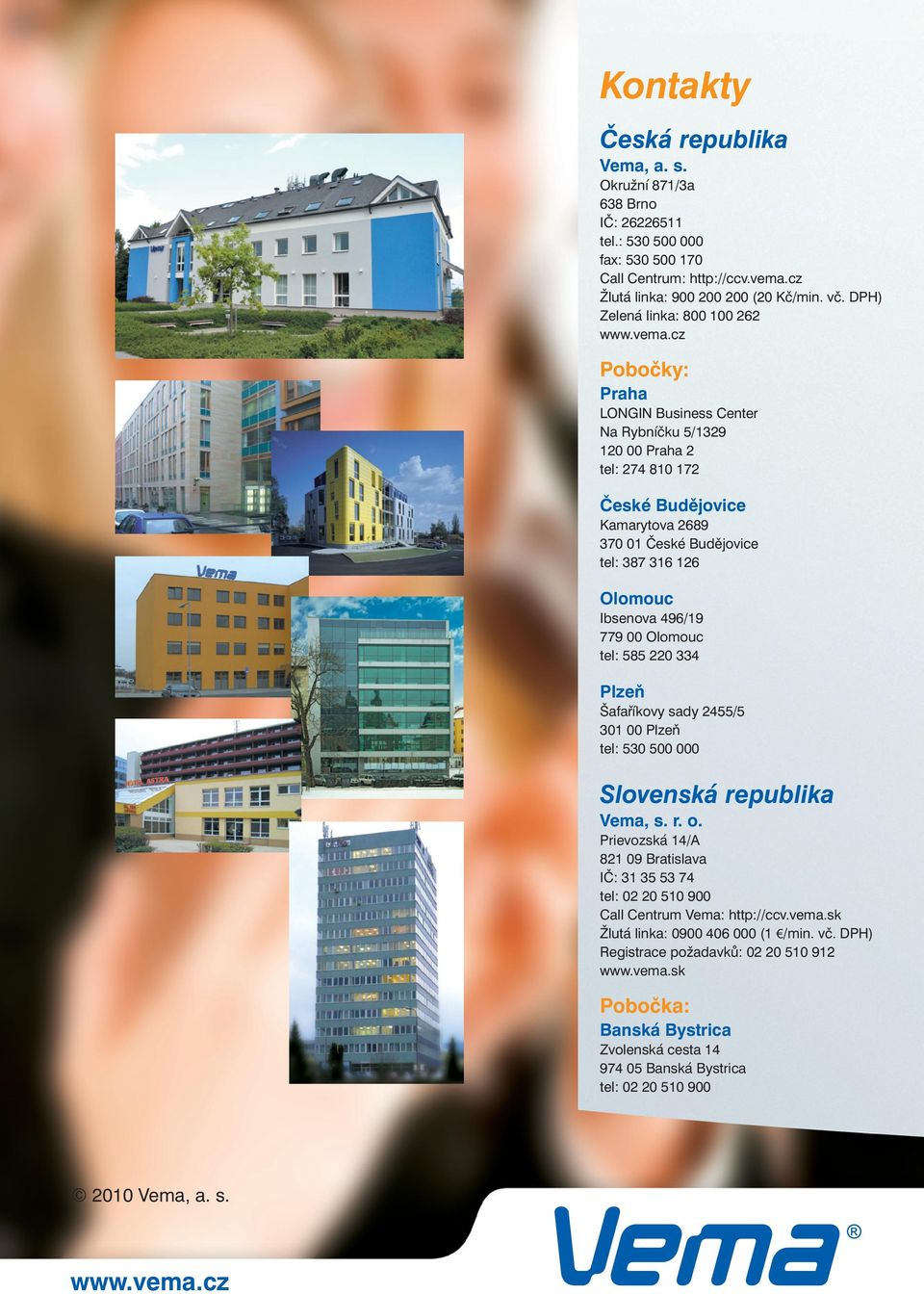 cz Pobočky: Praha LONGIN Business Center Na Rybníčku 5/1329 120 00 Praha 2 tel: 274 810 172 České Budějovice Kamarytova 2689 370 01 České Budějovice tel: 387 316 126 Olomouc Ibsenova 496/19 779 00