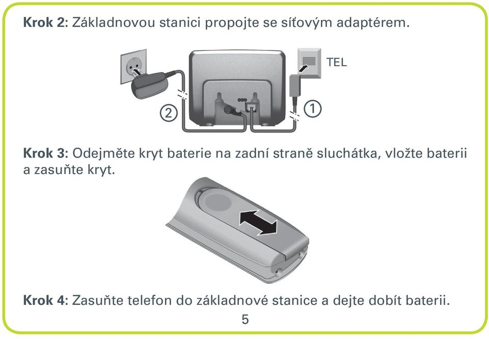 TEL 2 1 Krok 3: Odejměte kryt baterie na zadní straně