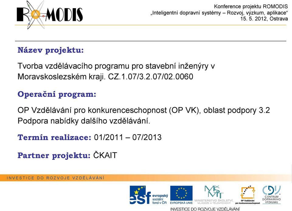0060 Operační program: OP Vzdělávání pro konkurenceschopnost (OP VK),