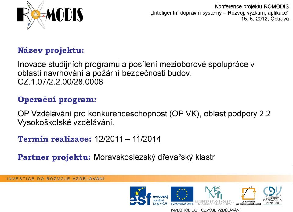 0008 Operační program: OP Vzdělávání pro konkurenceschopnost (OP VK), oblast podpory 2.