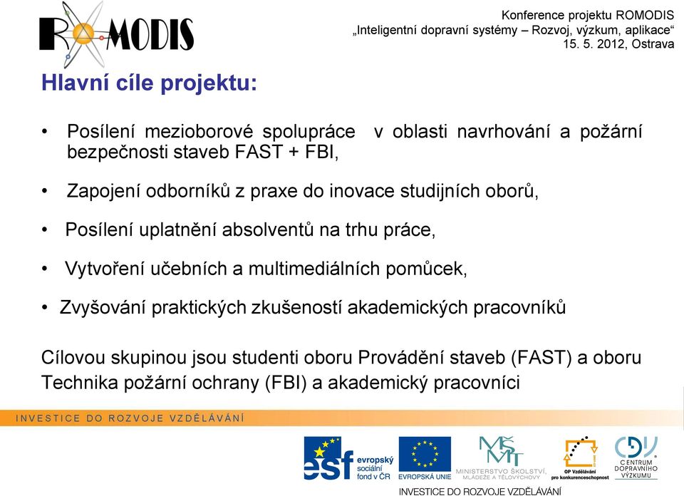 Vytvoření učebních a multimediálních pomůcek, Zvyšování praktických zkušeností akademických pracovníků Cílovou