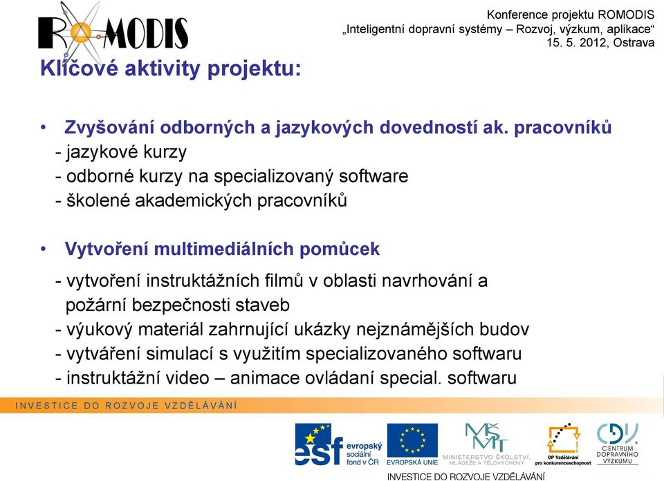 multimediálních pomůcek - vytvoření instruktážních filmů v oblasti navrhování a požární bezpečnosti staveb - výukový