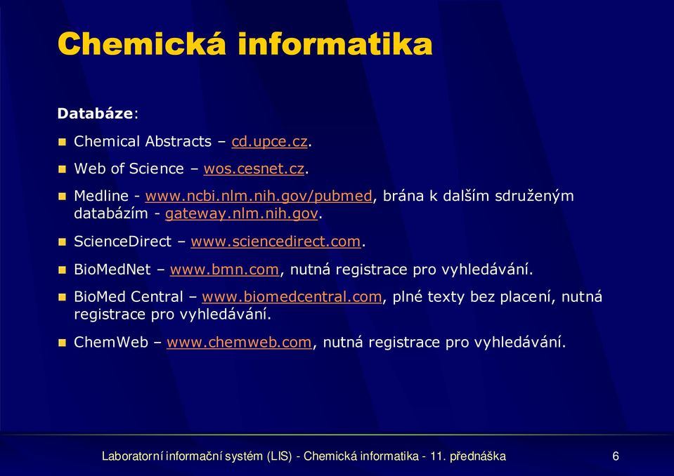 bmn.com, nutná registrace pro vyhledávání. BioMed Central www.biomedcentral.