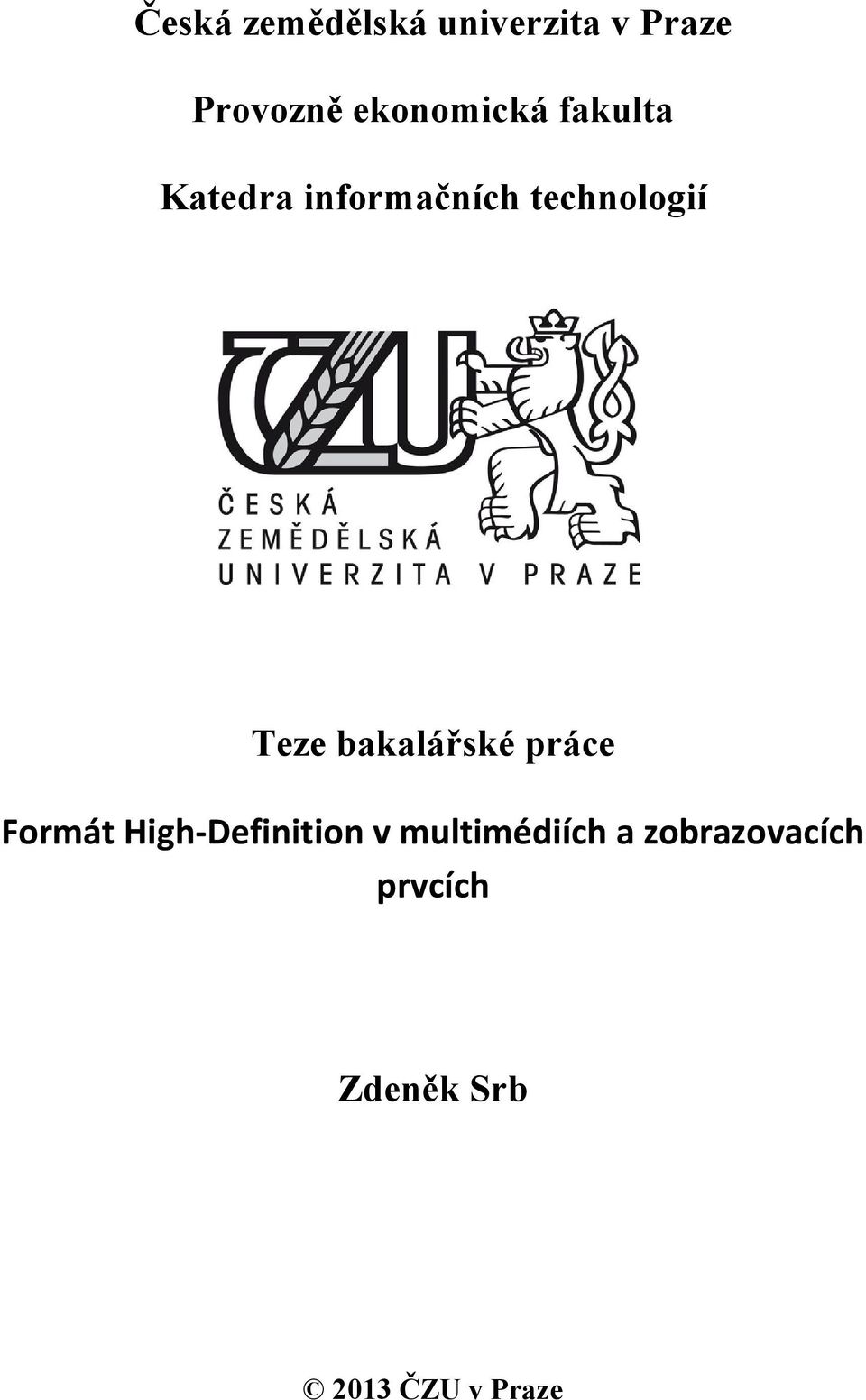 Teze bakalářské práce Formát High-Definition v