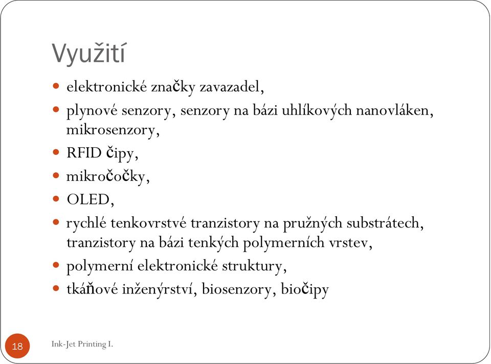 tenkovrstvé tranzistory na pružných substrátech, tranzistory na bázi tenkých