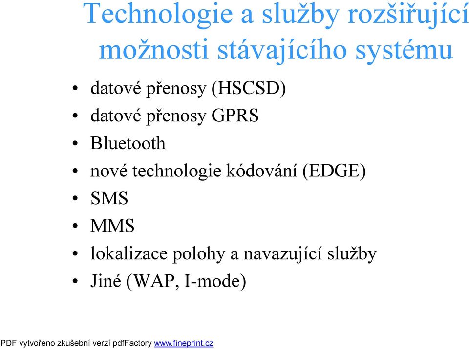 datovépřenosy GPRS Bluetooth novétechnologie