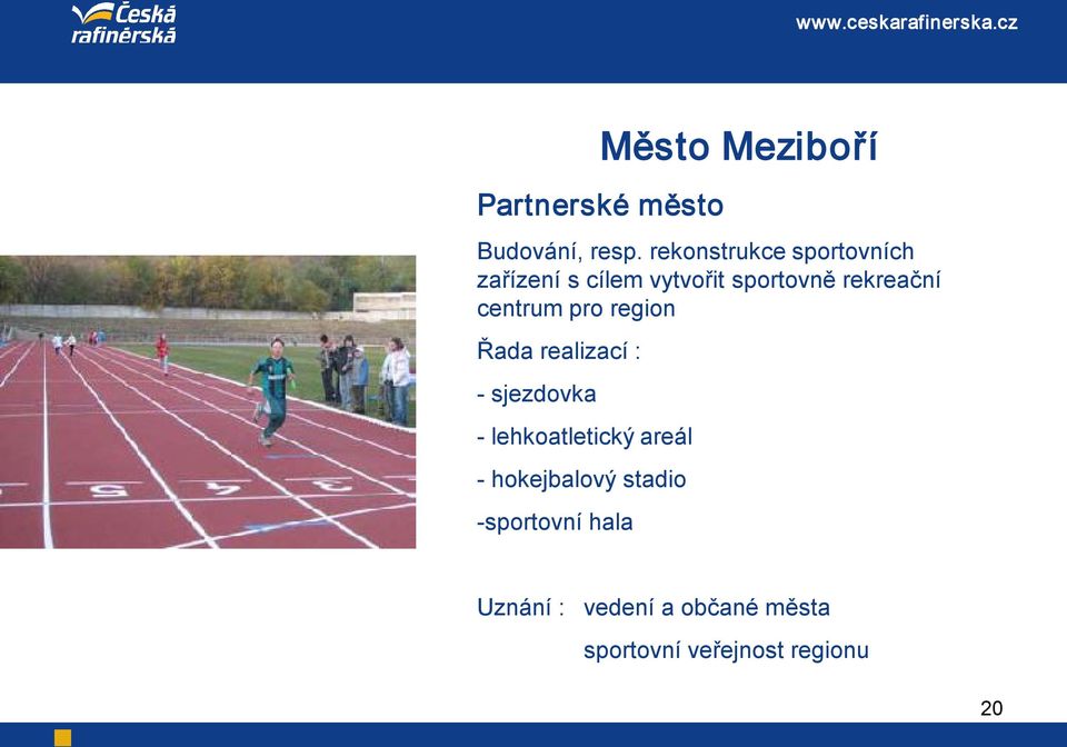 centrum pro region Řada realizací : sjezdovka lehkoatletický areál