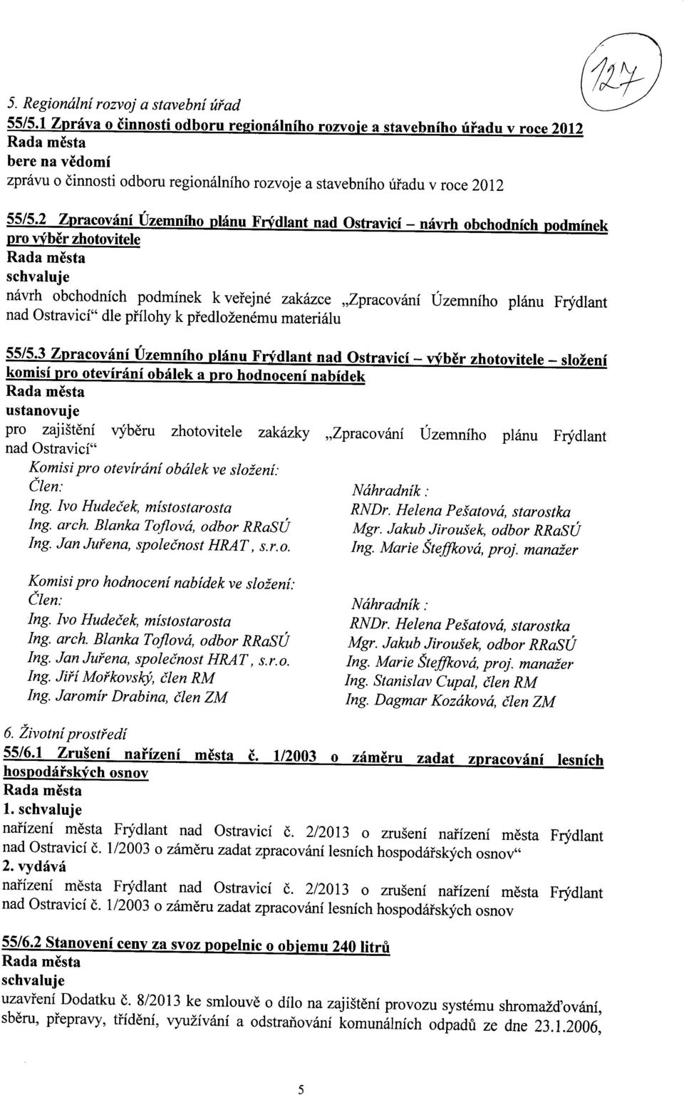 2 Zpracovani Uzemml o planu Frydlant nad Ostravici -navrh obchodnich podminek pro vyber zhotovitele navrh obchodnich podminek k verejne zakazce,zpracovdni Uzemniho planu Frydlant nad Ostravici" dle
