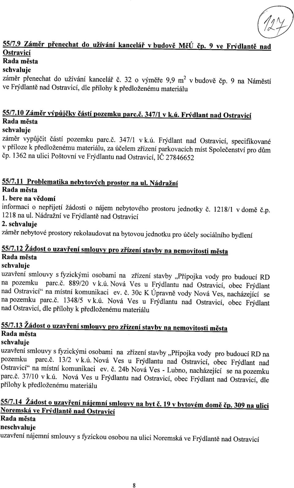 Frydlant nad Ostravici, specifikovane v pfiloze k pfedlo2enemu materialu, za ucelem ziizeni parkovacich mist Spolecenstvi pro dum cp.