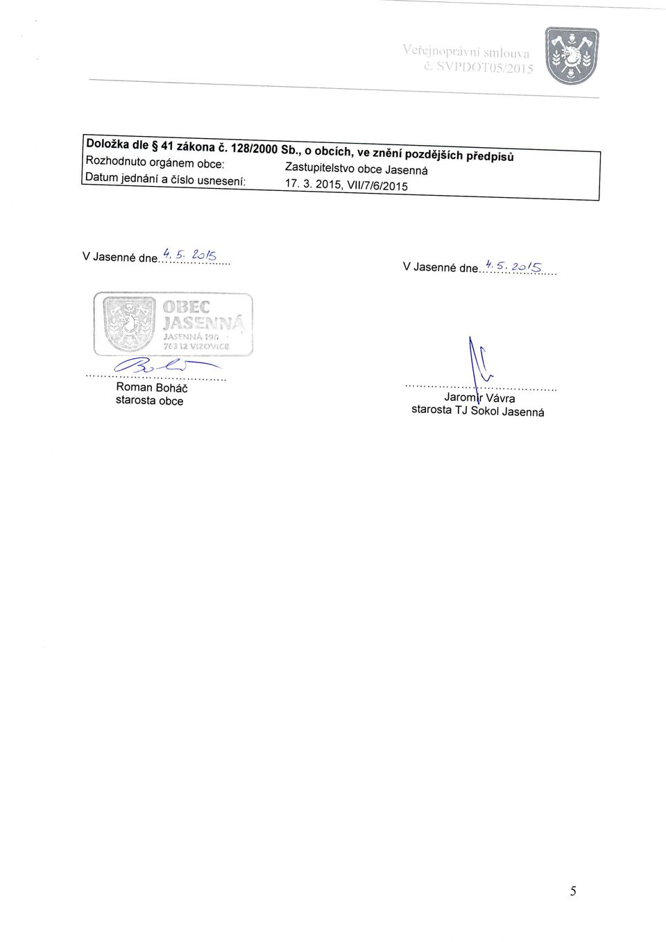 Zastupitelstvo obce Jasenna Datum jednanf a cfslo usneseni: 17. 3.