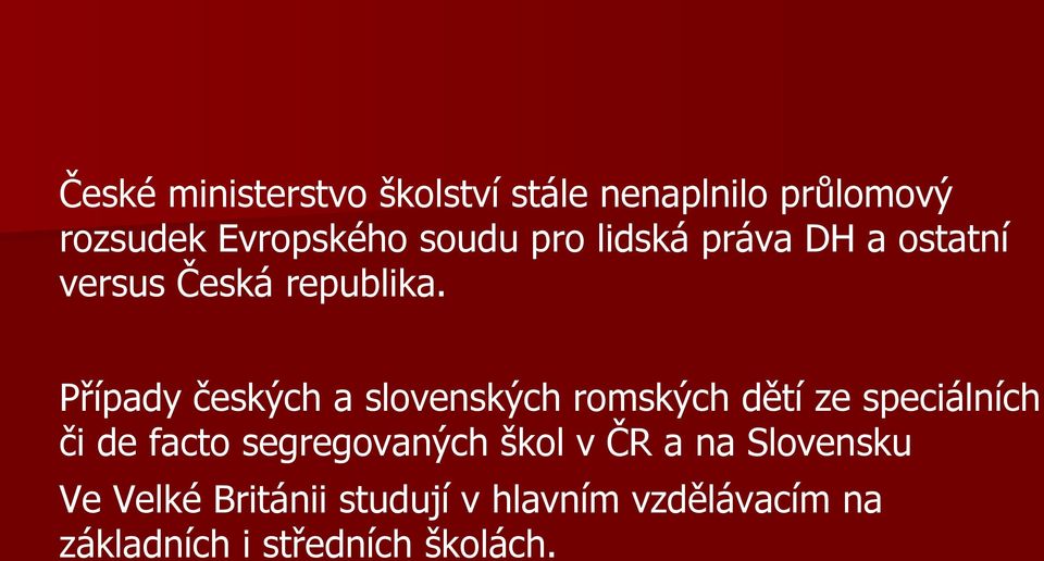 Případy českých a slovenských romských dětí ze speciálních či de facto