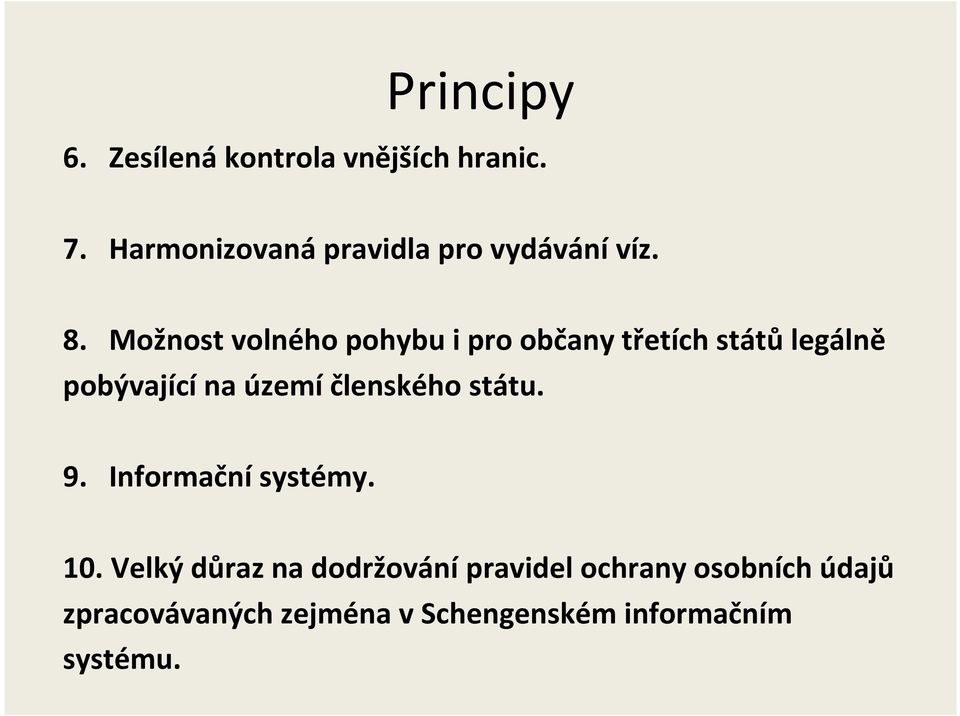 Možnost volného pohybu i pro občany třetích států legálně pobývající na území