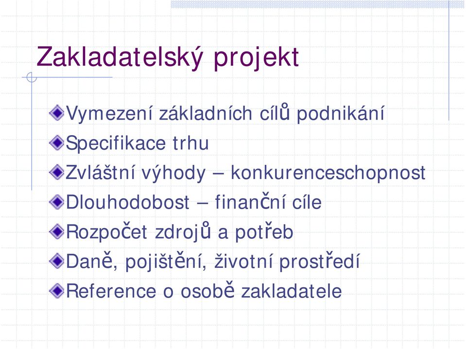 Dlouhodobost finančnícíle Rozpočet zdrojů a potřeb