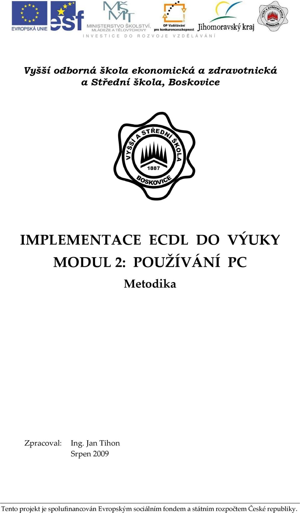 IMPLEMENTACE ECDL DO VÝUKY MODUL 2: