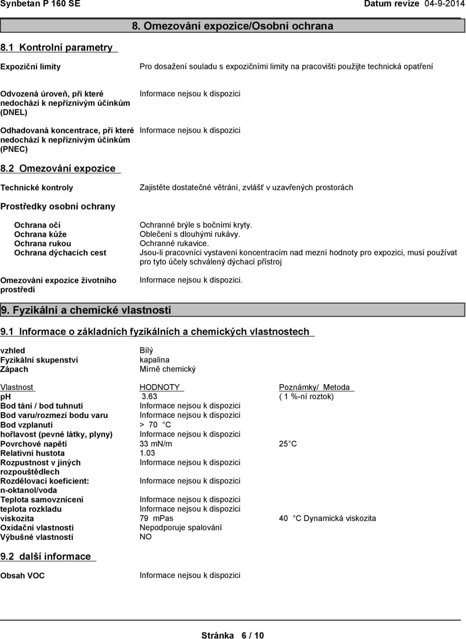 Odhadovanákoncentrace,přikteré nedocházíknepříznivým účinkům (PNEC) 8.