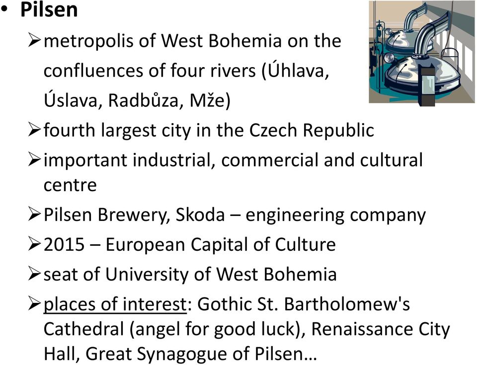 Skoda engineering company 2015 European Capital of Culture seat of University of West Bohemia places of