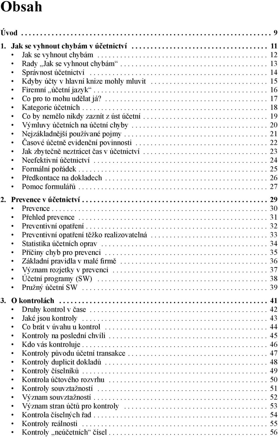 .............................. 15 Firemní účetní jazyk.............................................. 16 Co pro to mohu udělat já?........................................... 17 Kategorie účetních.