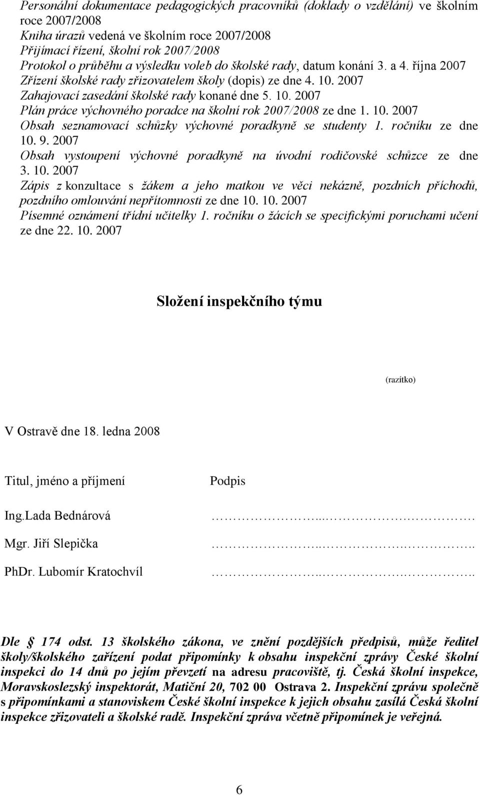 10. 2007 Obsah seznamovací schůzky výchovné poradkyně se studenty 1. ročníku ze dne 10.