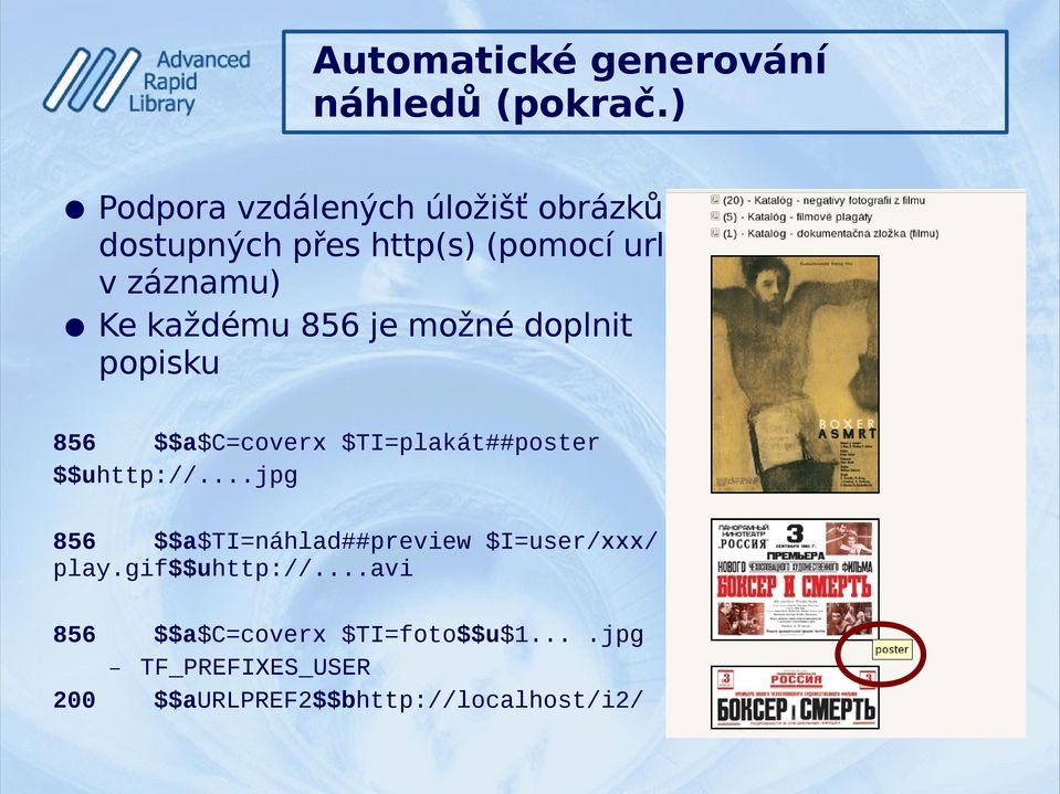 každému 856 je možné doplnit popisku 856 $$a$c=coverx $TI=plakát##poster $$uhttp://.