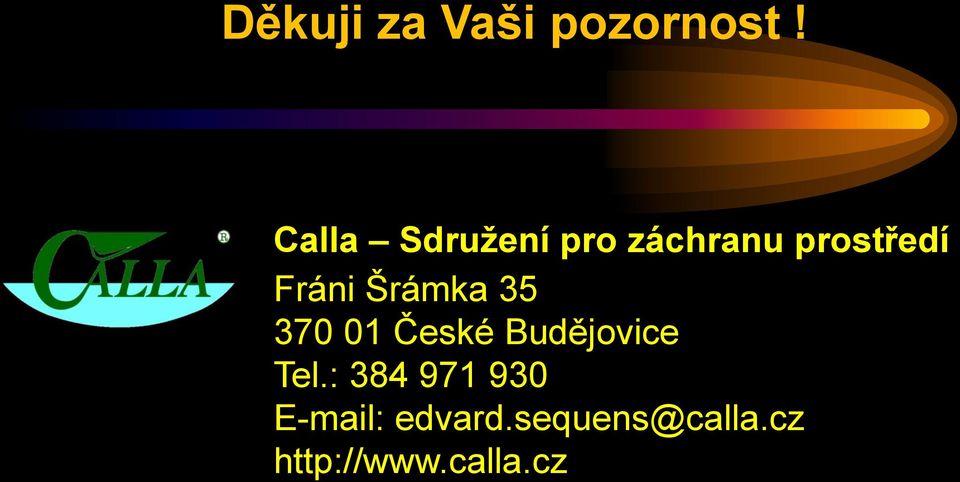 Šrámka 35 370 01 České Budějovice Tel.