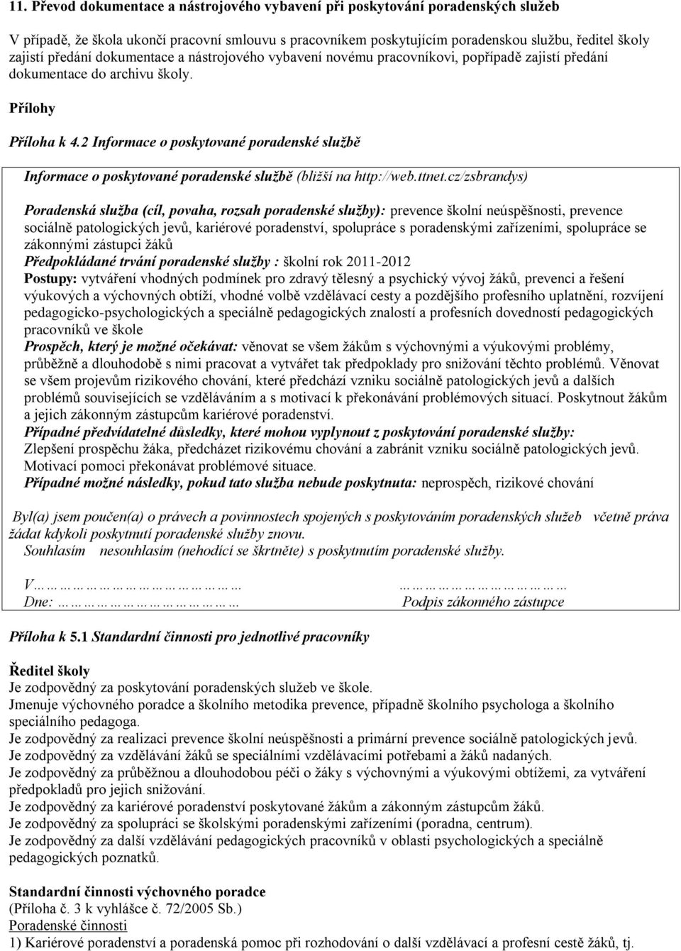 2 Informace o poskytované poradenské službě Informace o poskytované poradenské službě (bližší na http://web.ttnet.