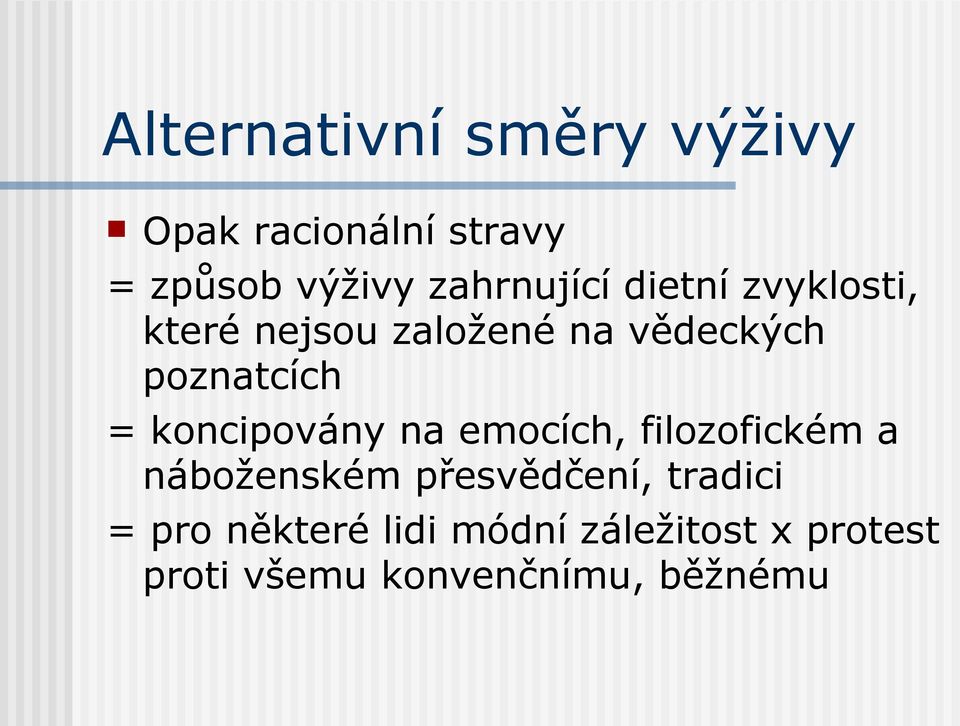 poznatcích = koncipovány na emocích, filozofickém a náboženském