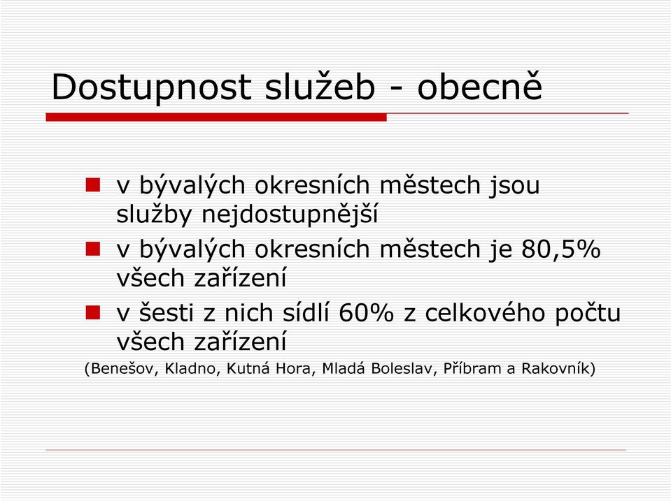 všech zařízení v šesti z nich sídlí 60% z celkového počtu všech