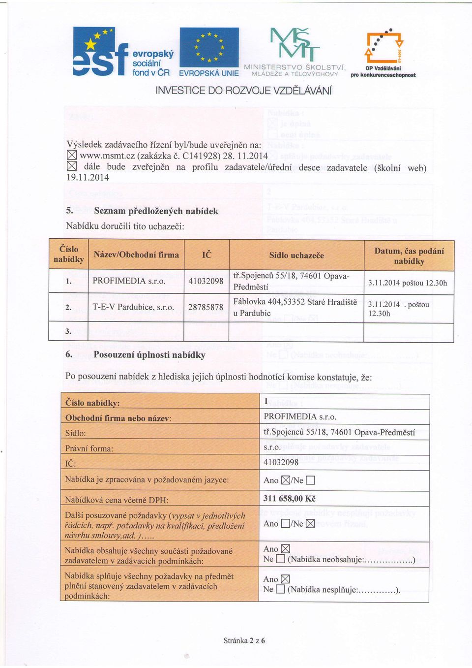 2014 X d61e bude zveiejndn na profilu zadavateleluiedni desce zadavatele (Skolni web) 19.11.20t4 5.