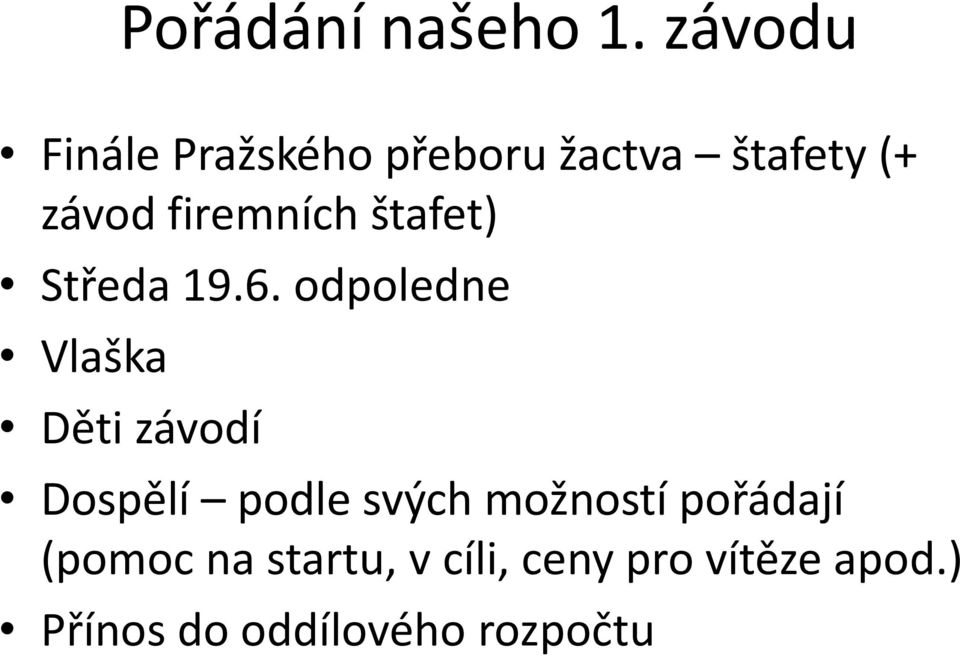 firemních štafet) Středa 19.6.