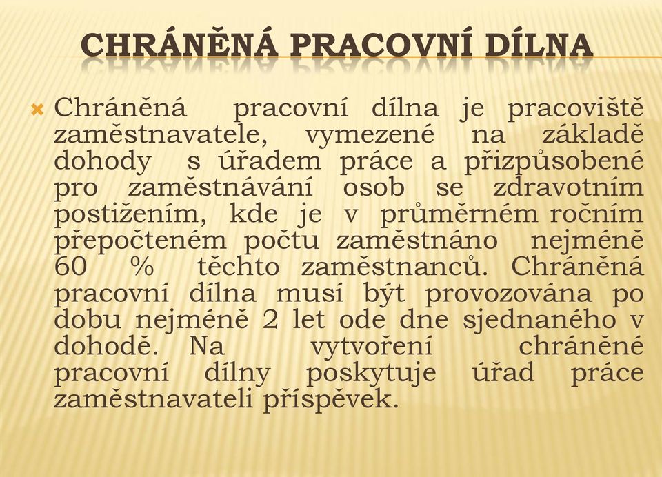 přepočteném počtu zaměstnáno nejméně 60 % těchto zaměstnanců.